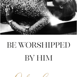 Be Worshipped by Him